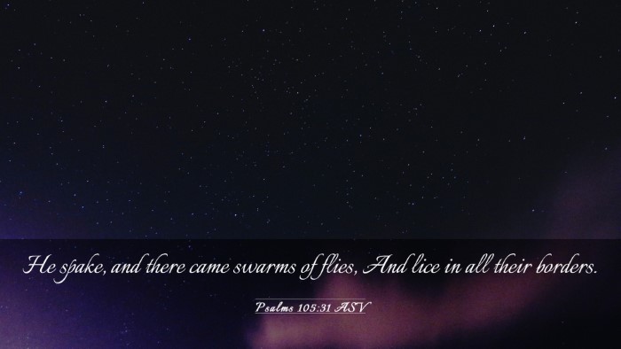 Picture 03 - Psalms 105:31 ASV Desktop Wallpaper - He spake, and there came swarms of flies, And - Desktop Bible Verse Wallpaper