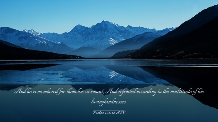 Picture 03 - Psalms 106:45 ASV Desktop Wallpaper - And he remembered for them his covenant, And - Desktop Bible Verse Wallpaper