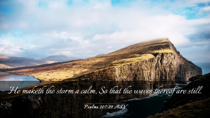 Picture 03 - Psalms 107:29 ASV Desktop Wallpaper - He maketh the storm a calm, So that the waves - Desktop Bible Verse Wallpaper