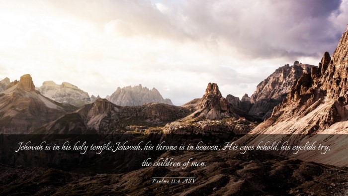 Picture 03 - Psalms 11:4 ASV Desktop Wallpaper - Jehovah is in his holy temple; Jehovah, his - Desktop Bible Verse Wallpaper