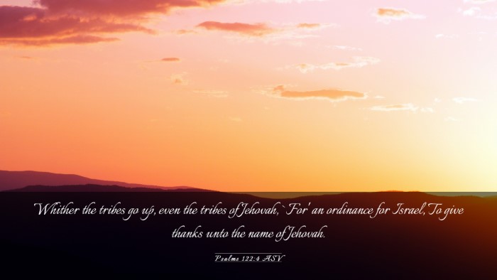 Picture 03 - Psalms 122:4 ASV Desktop Wallpaper - Whither the tribes go up, even the tribes of - Desktop Bible Verse Wallpaper