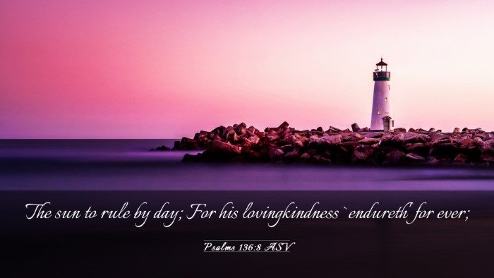 Picture 03 - Psalms 136:8 ASV Desktop Wallpaper - The sun to rule by day; For his lovingkindness - Desktop Bible Verse Wallpaper