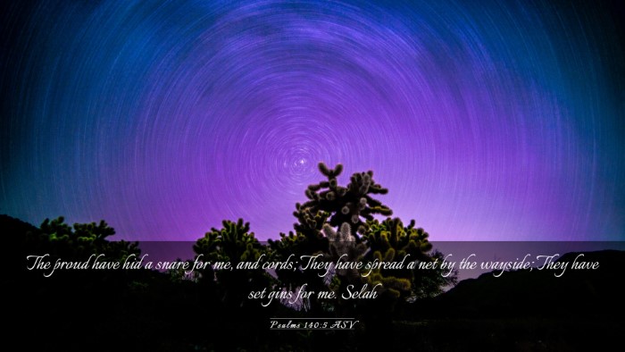 Picture 03 - Psalms 140:5 ASV Desktop Wallpaper - The proud have hid a snare for me, and cords; - Desktop Bible Verse Wallpaper