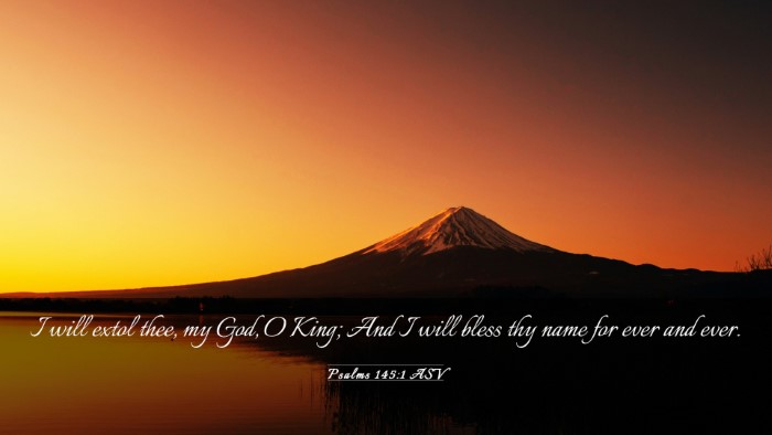 Picture 03 - Psalms 145:1 ASV Desktop Wallpaper - I will extol thee, my God, O King; And I will - Desktop Bible Verse Wallpaper