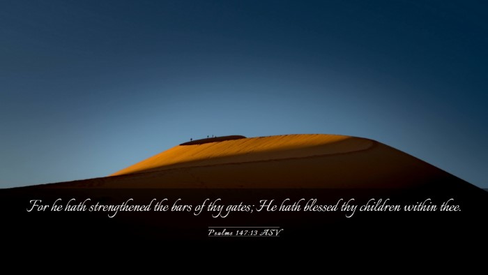 Picture 03 - Psalms 147:13 ASV Desktop Wallpaper - For he hath strengthened the bars of thy gates; - Desktop Bible Verse Wallpaper
