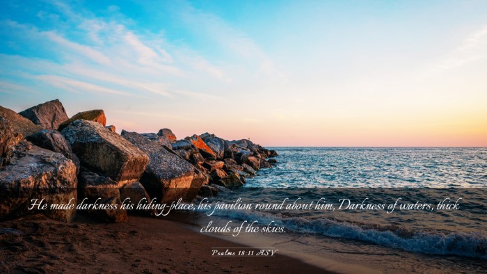 Picture 03 - Psalms 18:11 ASV Desktop Wallpaper - He made darkness his hiding-place, his pavilion - Desktop Bible Verse Wallpaper