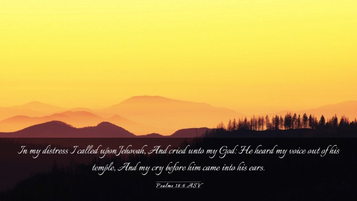 Picture 03 - Psalms 18:6 ASV Desktop Wallpaper - In my distress I called upon Jehovah, And cried - Desktop Bible Verse Wallpaper