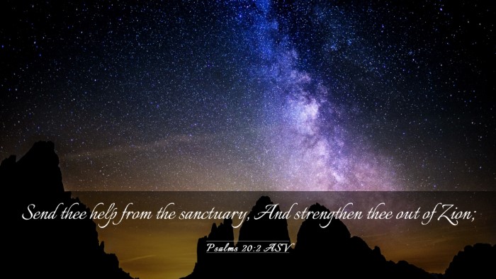 Picture 03 - Psalms 20:2 ASV Desktop Wallpaper - Send thee help from the sanctuary, And strengthen - Desktop Bible Verse Wallpaper
