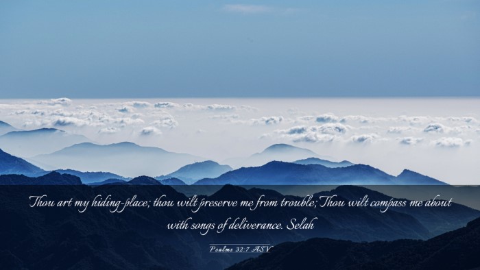 Picture 03 - Psalms 32:7 ASV Desktop Wallpaper - Thou art my hiding-place; thou wilt preserve me - Desktop Bible Verse Wallpaper