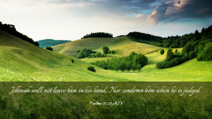 Picture 03 - Psalms 37:33 ASV Desktop Wallpaper - Jehovah will not leave him in his hand, Nor - Desktop Bible Verse Wallpaper