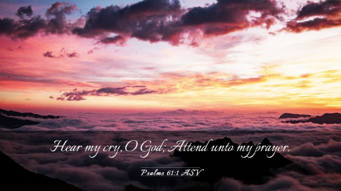 Picture 03 - Psalms 61:1 ASV Desktop Wallpaper - Hear my cry, O God; Attend unto my - Desktop Bible Verse Wallpaper