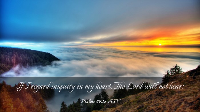 Picture 03 - Psalms 66:18 ASV Desktop Wallpaper - If I regard iniquity in my heart, The Lord will - Desktop Bible Verse Wallpaper