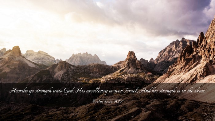 Picture 03 - Psalms 68:34 ASV Desktop Wallpaper - Ascribe ye strength unto God: His excellency is - Desktop Bible Verse Wallpaper