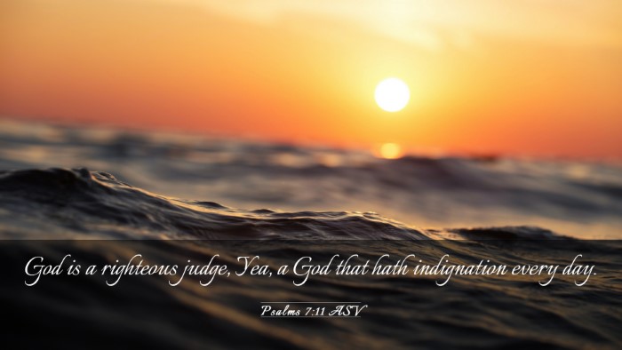 Picture 03 - Psalms 7:11 ASV Desktop Wallpaper - God is a righteous judge, Yea, a God that hath - Desktop Bible Verse Wallpaper