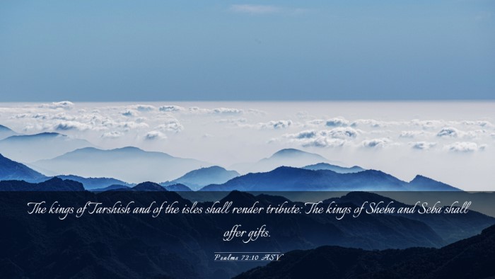 Picture 03 - Psalms 72:10 ASV Desktop Wallpaper - The kings of Tarshish and of the isles shall - Desktop Bible Verse Wallpaper