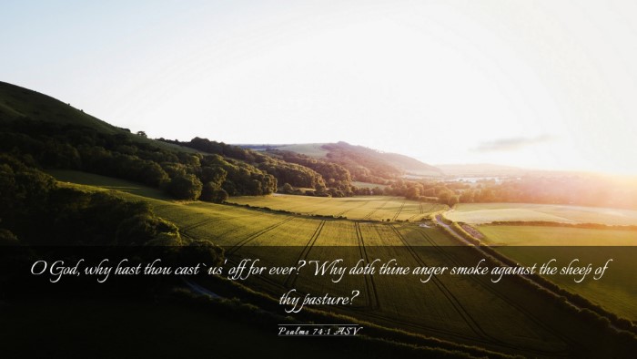 Picture 03 - Psalms 74:1 ASV Desktop Wallpaper - O God, why hast thou cast `us' off for ever? Why - Desktop Bible Verse Wallpaper
