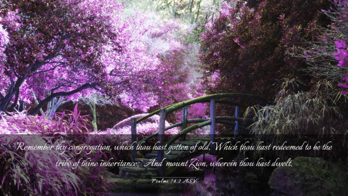 Picture 03 - Psalms 74:2 ASV Desktop Wallpaper - Remember thy congregation, which thou hast gotten - Desktop Bible Verse Wallpaper