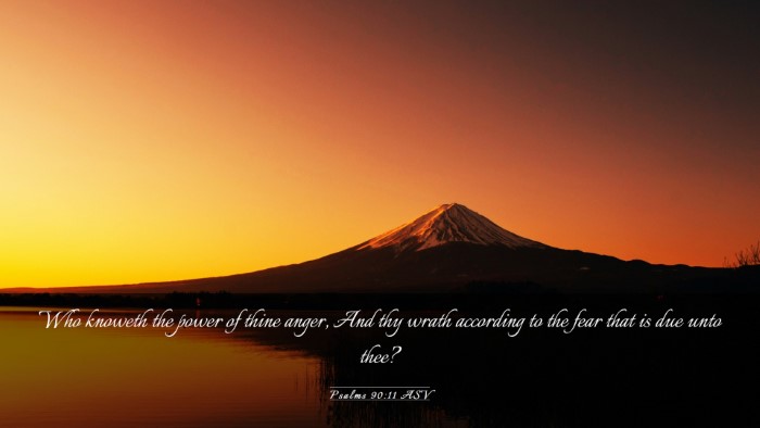 Picture 03 - Psalms 90:11 ASV Desktop Wallpaper - Who knoweth the power of thine anger, And thy - Desktop Bible Verse Wallpaper