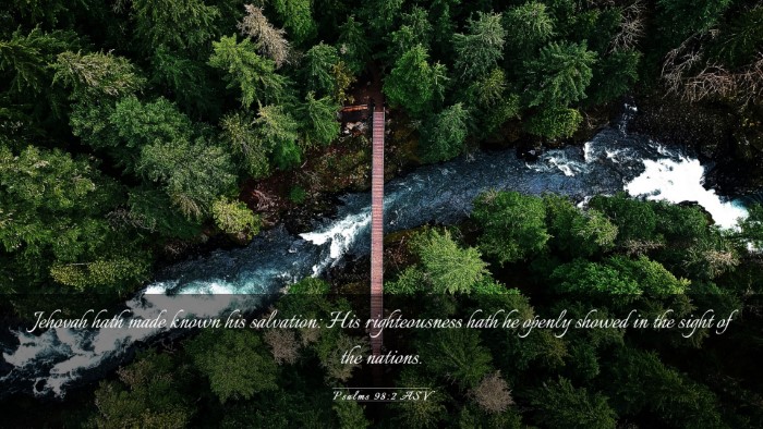 Picture 03 - Psalms 98:2 ASV Desktop Wallpaper - Jehovah hath made known his salvation: His - Desktop Bible Verse Wallpaper