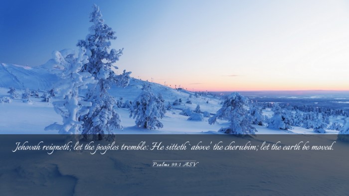 Picture 03 - Psalms 99:1 ASV Desktop Wallpaper - Jehovah reigneth; let the peoples tremble: He - Desktop Bible Verse Wallpaper