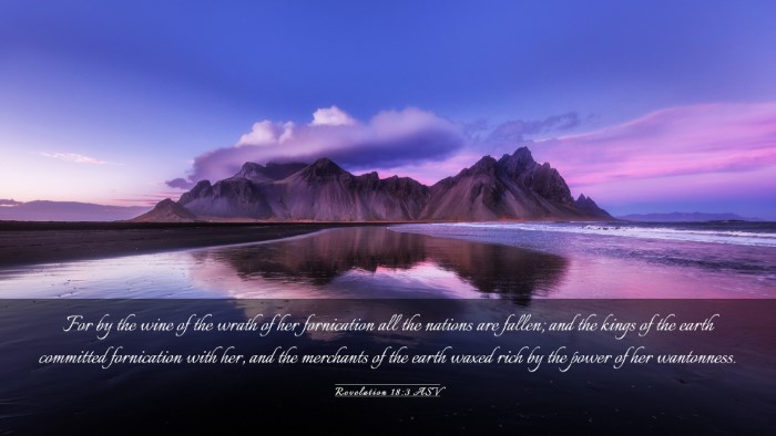 Picture 03 - Revelation 18:3 ASV Desktop Wallpaper - For by the wine of the wrath of her fornication - Desktop Bible Verse Wallpaper
