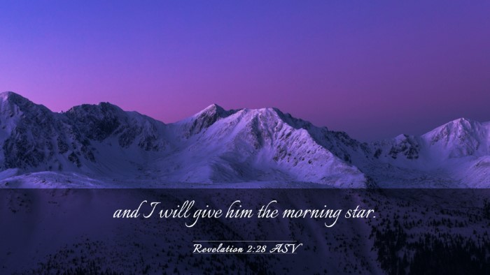 Picture 03 - Revelation 2:28 ASV Desktop Wallpaper - and I will give him the morning - Desktop Bible Verse Wallpaper