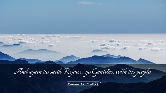 Picture 03 - Romans 15:10 ASV Desktop Wallpaper - And again he saith, Rejoice, ye Gentiles, with - Desktop Bible Verse Wallpaper