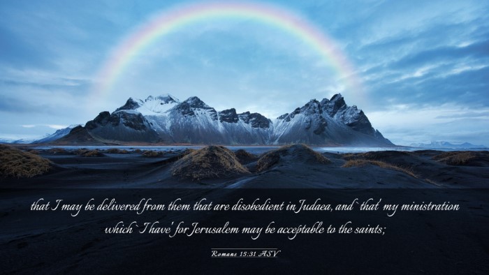 Picture 03 - Romans 15:31 ASV Desktop Wallpaper - that I may be delivered from them that are - Desktop Bible Verse Wallpaper