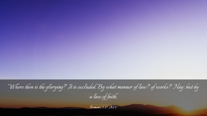 Picture 03 - Romans 3:27 ASV Desktop Wallpaper - Where then is the glorying? It is excluded. By - Desktop Bible Verse Wallpaper