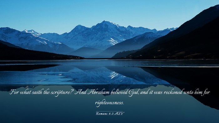 Picture 03 - Romans 4:3 ASV Desktop Wallpaper - For what saith the scripture? And Abraham - Desktop Bible Verse Wallpaper