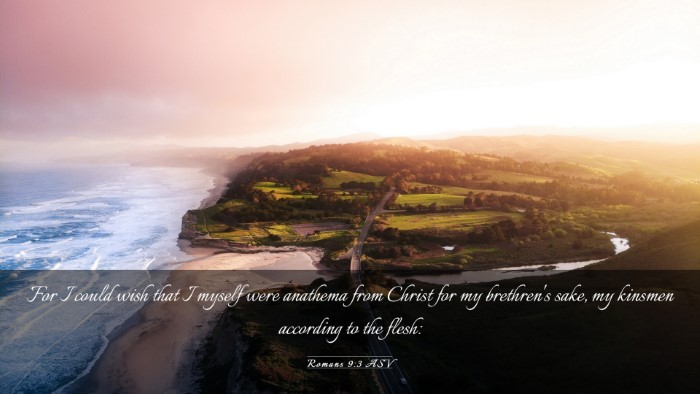 Picture 03 - Romans 9:3 ASV Desktop Wallpaper - For I could wish that I myself were anathema from - Desktop Bible Verse Wallpaper