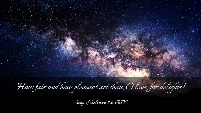 Picture 03 - Song of Solomon 7:6 ASV Desktop Wallpaper - How fair and how pleasant art thou, O love, for - Desktop Bible Verse Wallpaper