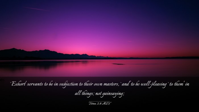 Picture 03 - Titus 2:9 ASV Desktop Wallpaper - `Exhort' servants to be in subjection to their - Desktop Bible Verse Wallpaper