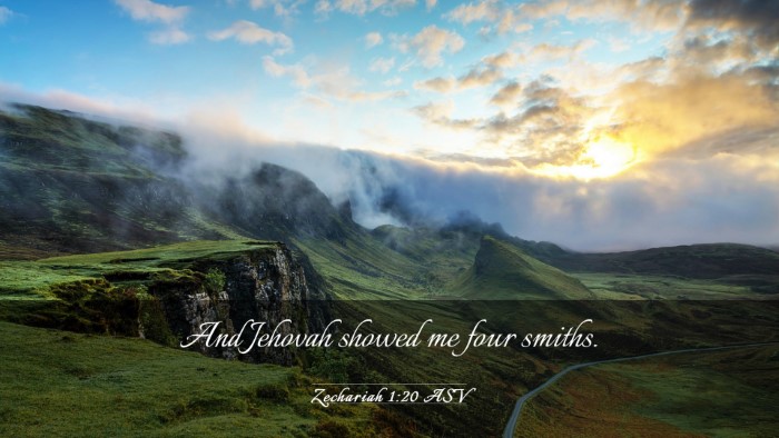 Picture 03 - Zechariah 1:20 ASV Desktop Wallpaper - And Jehovah showed me four - Desktop Bible Verse Wallpaper