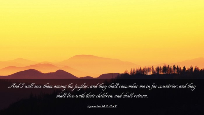 Picture 03 - Zechariah 10:9 ASV Desktop Wallpaper - And I will sow them among the peoples; and they - Desktop Bible Verse Wallpaper