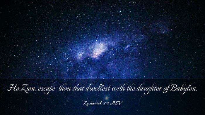 Picture 03 - Zechariah 2:7 ASV Desktop Wallpaper - Ho Zion, escape, thou that dwellest with the - Desktop Bible Verse Wallpaper