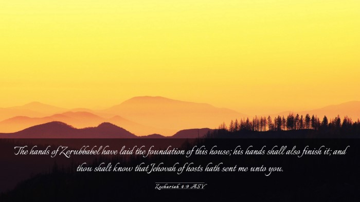 Picture 03 - Zechariah 4:9 ASV Desktop Wallpaper - The hands of Zerubbabel have laid the foundation - Desktop Bible Verse Wallpaper