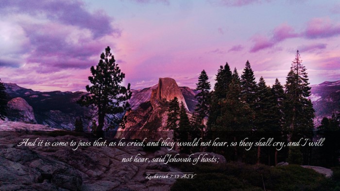 Picture 03 - Zechariah 7:13 ASV Desktop Wallpaper - And it is come to pass that, as he cried, and - Desktop Bible Verse Wallpaper