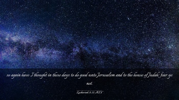 Picture 03 - Zechariah 8:15 ASV Desktop Wallpaper - so again have I thought in these days to do good - Desktop Bible Verse Wallpaper