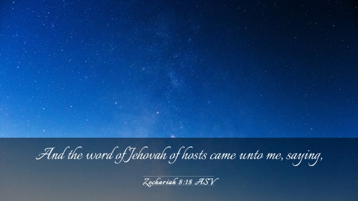 Picture 03 - Zechariah 8:18 ASV Desktop Wallpaper - And the word of Jehovah of hosts came unto me, - Desktop Bible Verse Wallpaper