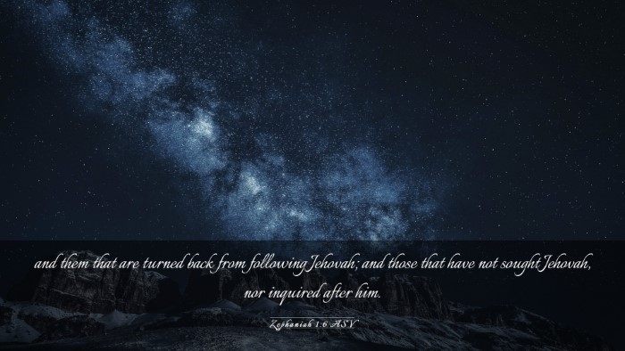 Picture 03 - Zephaniah 1:6 ASV Desktop Wallpaper - and them that are turned back from following - Desktop Bible Verse Wallpaper