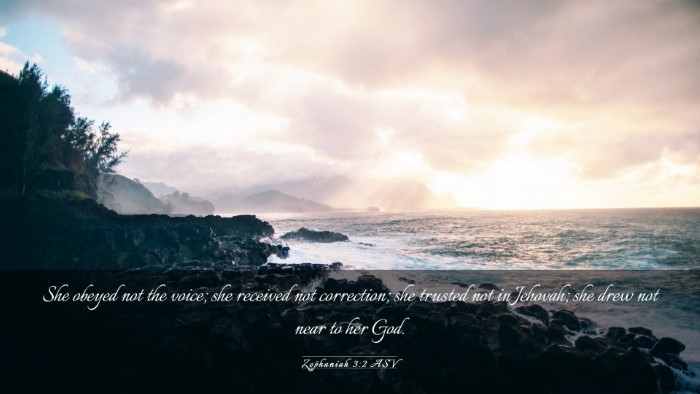 Picture 03 - Zephaniah 3:2 ASV Desktop Wallpaper - She obeyed not the voice; she received not - Desktop Bible Verse Wallpaper