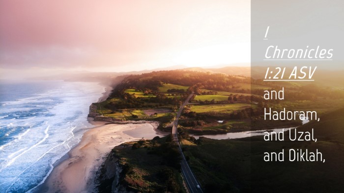 Picture 04 - 1 Chronicles 1:21 ASV Desktop Wallpaper - and Hadoram, and Uzal, and - Desktop Bible Verse Wallpaper