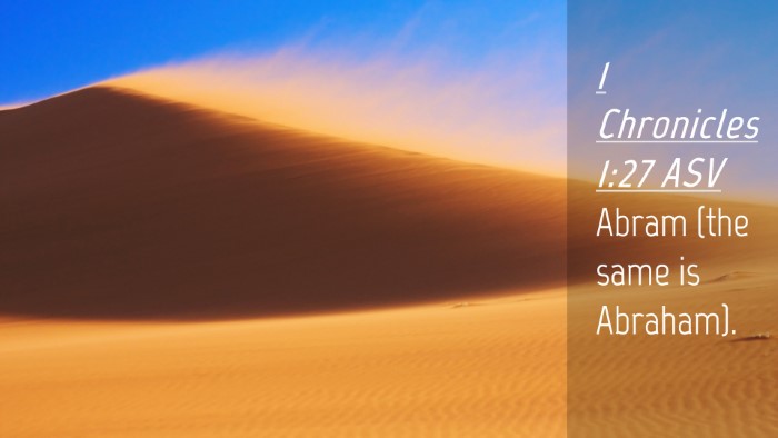 Picture 04 - 1 Chronicles 1:27 ASV Desktop Wallpaper - Abram (the same is - Desktop Bible Verse Wallpaper