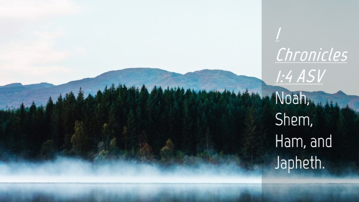 Picture 04 - 1 Chronicles 1:4 ASV Desktop Wallpaper - Noah, Shem, Ham, and - Desktop Bible Verse Wallpaper