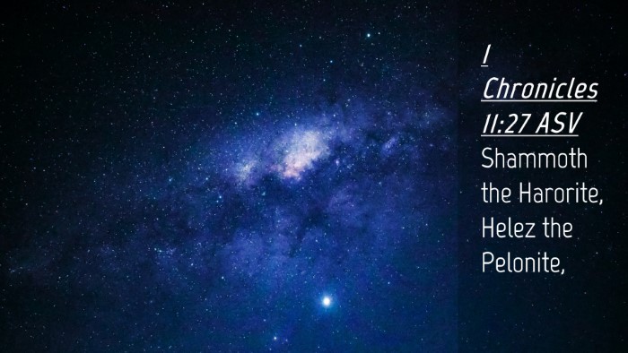 Picture 04 - 1 Chronicles 11:27 ASV Desktop Wallpaper - Shammoth the Harorite, Helez the - Desktop Bible Verse Wallpaper