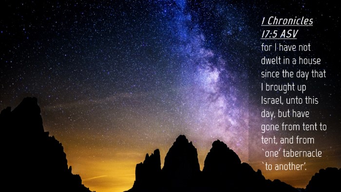 Picture 04 - 1 Chronicles 17:5 ASV Desktop Wallpaper - for I have not dwelt in a house since the day - Desktop Bible Verse Wallpaper