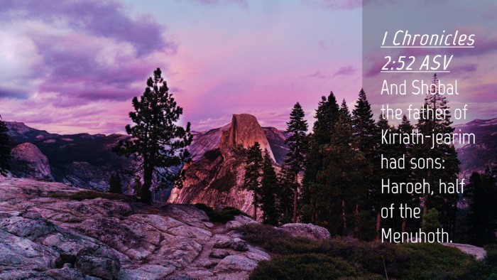 Picture 04 - 1 Chronicles 2:52 ASV Desktop Wallpaper - And Shobal the father of Kiriath-jearim had sons: - Desktop Bible Verse Wallpaper