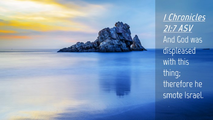 Picture 04 - 1 Chronicles 21:7 ASV Desktop Wallpaper - And God was displeased with this thing; therefore - Desktop Bible Verse Wallpaper