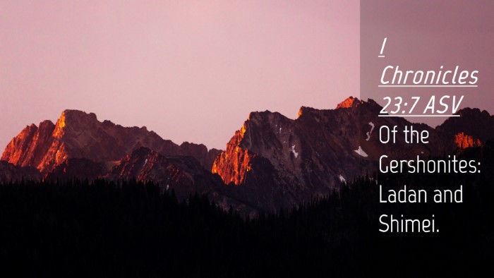 Picture 04 - 1 Chronicles 23:7 ASV Desktop Wallpaper - Of the Gershonites: Ladan and - Desktop Bible Verse Wallpaper